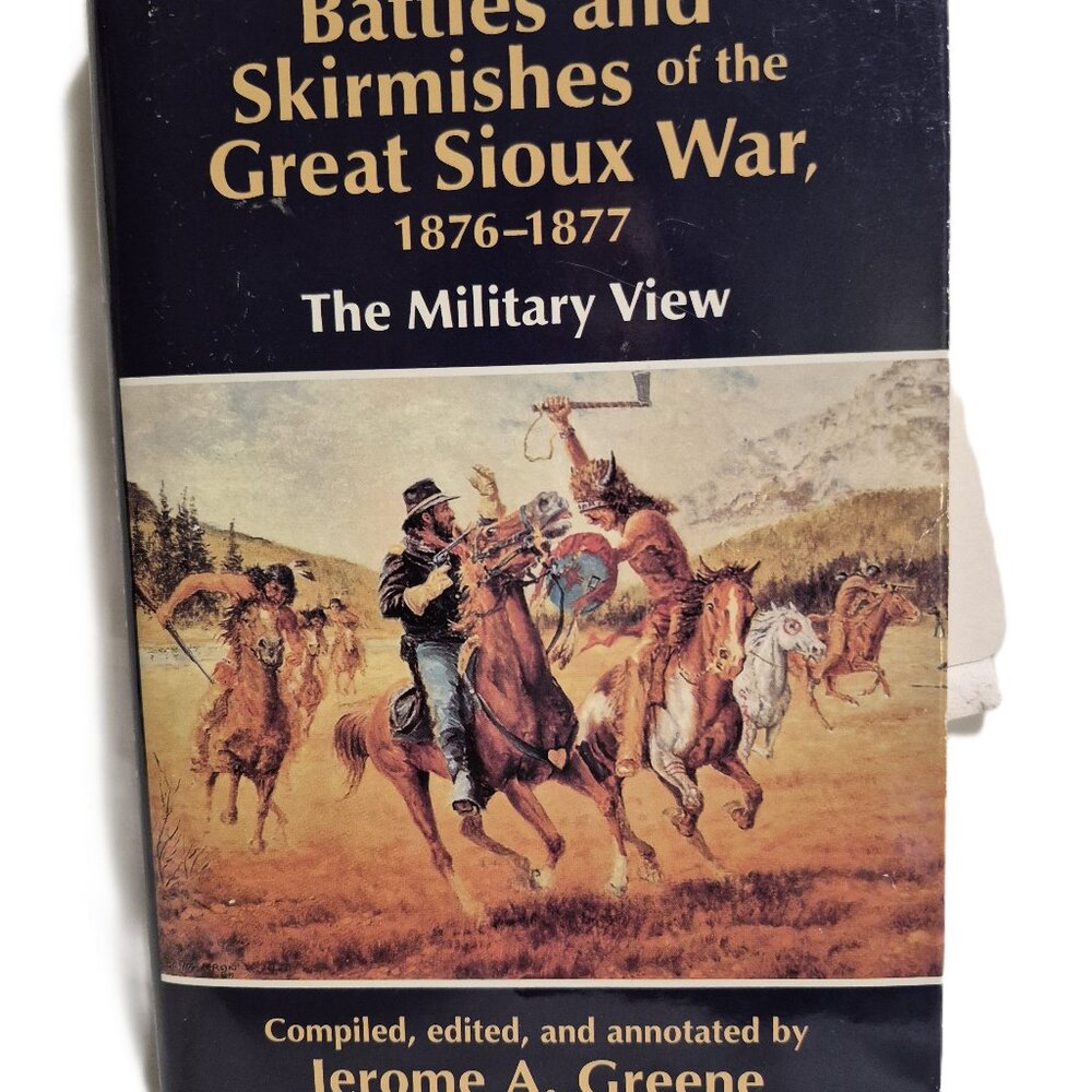 Book - Battles and Skirmishes of the Great Sioux War 1876 - 1877